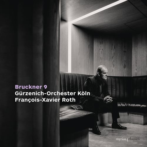 ubNi[Fȑ9 (T) / t\ = OUBGEgAPEMcFjqǌyc (Bruckner : Symphony No.9 / Francois-Xavier Roth, Gurzenich-Orchester Koln) [CD] [Import] [{сEt] [Live]